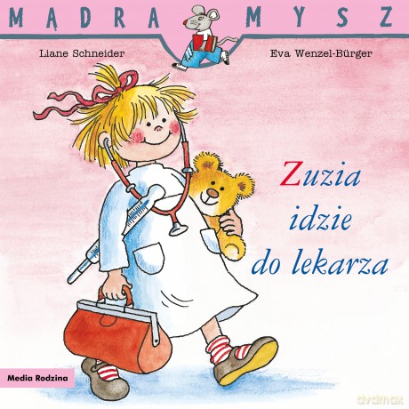 Zuzia idzie do lekarza. Mądra Mysz - Liane Schneider [KSIĄŻKA]