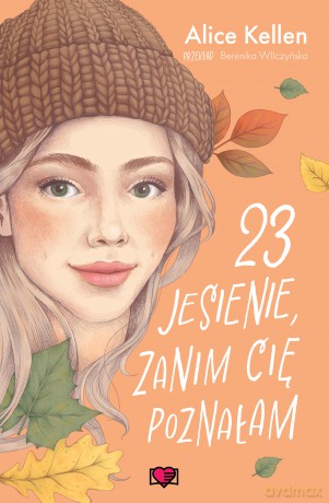 23 jesienie, zanim cię poznałam. Wracać do ciebie (Tom 2) - Alice Kellen [KSIĄŻKA]