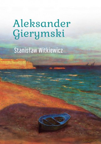 Aleksander Gierymski - Stanisław Witkiewicz [KSIĄŻKA]