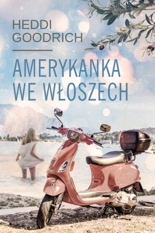 Amerykanka we Włoszech - Heddi Goodrich [KSIĄŻKA]
