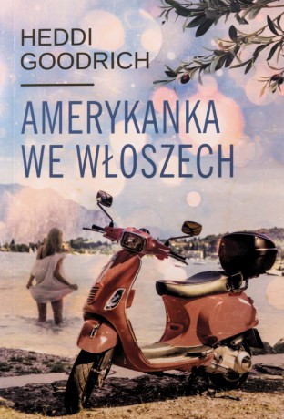 Amerykanka we Włoszech - Heddi Goodrich [KSIĄŻKA]
