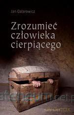 Zrozumieć człowieka cierpiącego [KSIĄŻKA]