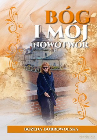 Bóg i mój nowotwór - Bożena Dobrowolska [KSIĄŻKA]