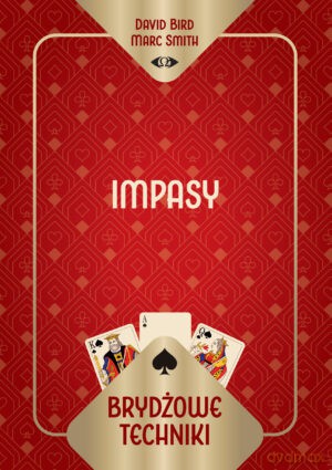 Brydżowe techniki. Impasy - David Bird Marc Smith, Marc Smith [KSIĄŻKA]