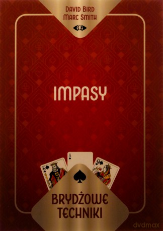 Brydżowe techniki. Impasy - David Bird Marc Smith, Marc Smith [KSIĄŻKA]