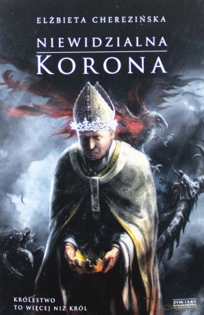 Niewidzialna korona- Elżbieta Cherezińska (twarda) [KSIĄŻKA]