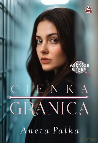 Cienka granica Większe litery - Aneta Palka [KSIĄŻKA]
