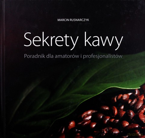 Sekrety kawy - Marcin Rusnarczyk [KSIĄŻKA]