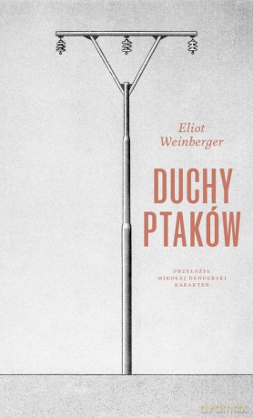 Duchy ptaków - Eliot Weinberger [KSIĄŻKA]