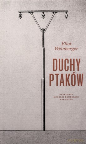 Duchy ptaków - Eliot Weinberger [KSIĄŻKA]