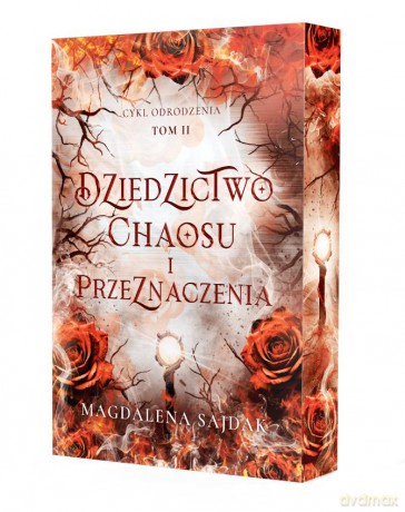 Dziedzictwo chaosu i przeznaczenia. Cykl odrodzenia (Tom 2) (ilustrowane brzegi) - Magdalena Sajdak [KSIĄŻKA]