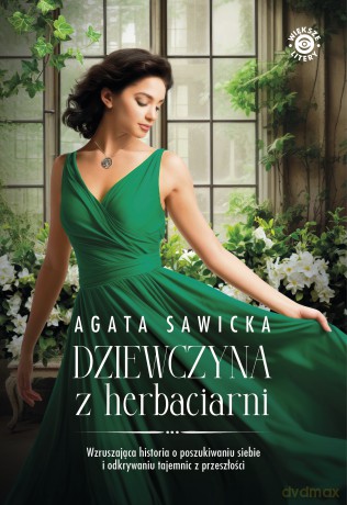 Dziewczyna z herbaciarni - Agata Sawicka [KSIĄŻKA]