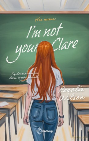 I'm not your Clare - Rosalie Wilson [KSIĄŻKA]