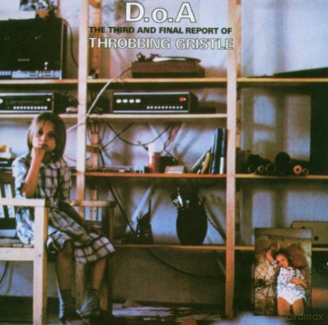 Throbbing Gristle: D.O.A. The Third And Final Report Of Tho [CD]