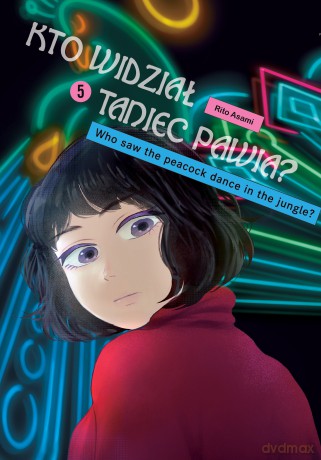 Kto widział Taniec pawia (Tom 5) - Rito Asami [KSIĄŻKA]
