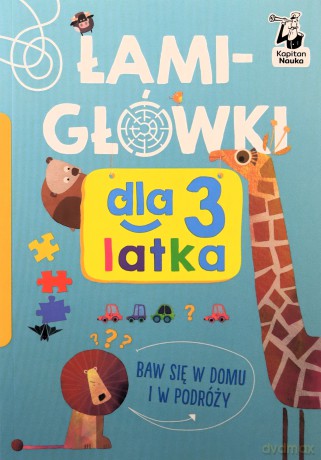 Łamigłówki dla 3-latka. Łamigłówki. Kapitan Nauka [KSIĄŻKA]