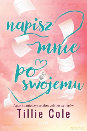 Napisz mnie po swojemu - Tillie Cole [KSIĄŻKA]
