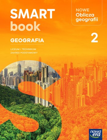 Nowa Geografia Oblicza geografii 2 SMARTBOOK liceum i technikum zakres podstawowy EDYCJA 2025 [KSIĄŻKA]