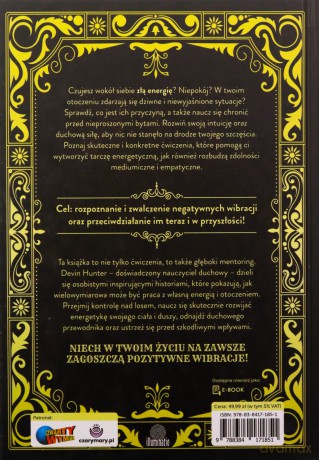 Ochrona energetyczna. Kompletny przewodnik obrony przed złymi wibracjami i szkodliwymi wpływami - Devin Hunter [KSIĄŻKA]