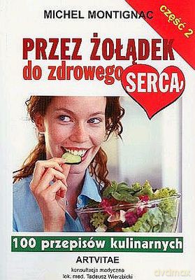 Przez żołądek do zdrowego serca cz. 2 - Michel Montignac [KSIĄŻKA]