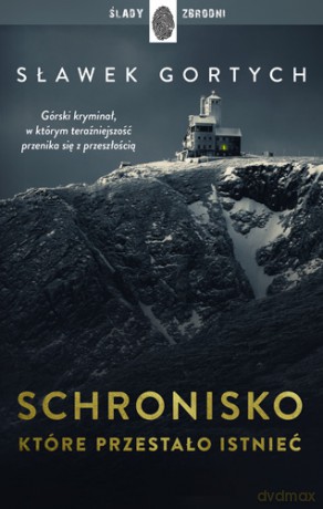 Schronisko, które przestało istnieć - Sławek Gortych [KSIĄŻKA]