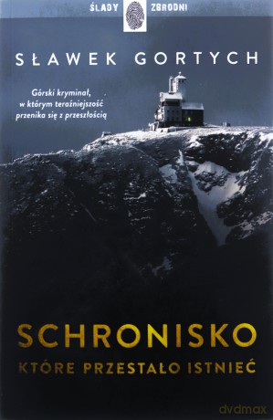 Schronisko, które przestało istnieć - Sławek Gortych [KSIĄŻKA]