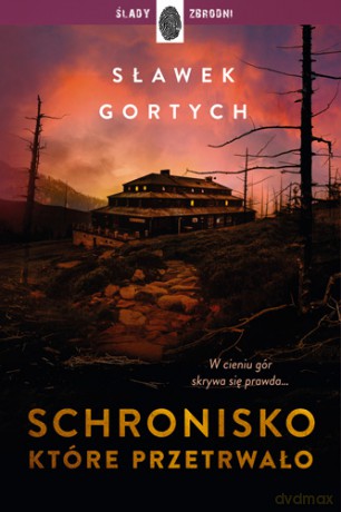 Schronisko, które przetrwało - Sławek Gortych [KSIĄŻKA]