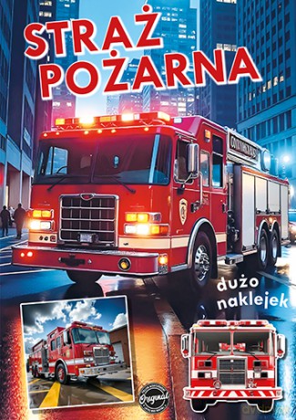 Straż pożarna. Seria dla chłopców [KSIĄŻKA]