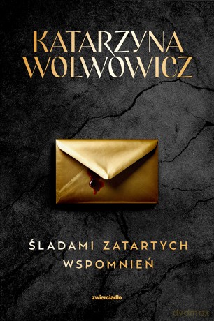 Śladami zatartych wspomnień. Seria z Rupertem Ogrodnikiem (Tom 2) - Katarzyna Wolwowicz [KSIĄŻKA]