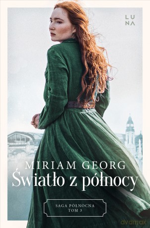 Światło z północy. Saga Północna (Tom 3) - Miriam Georg [KSIĄŻKA]