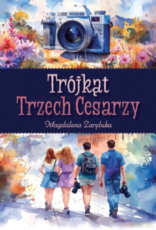 Trójkąt Trzech Cesarzy - Magdalena Zarębska [KSIĄŻKA]