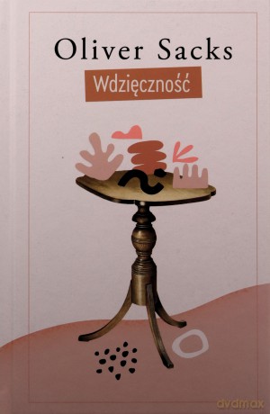 Wdzięczność - Oliver Sacks [KSIĄŻKA]