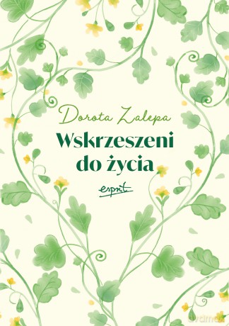 Wskrzeszeni do życia - Dorota Zalepa [KSIĄŻKA]