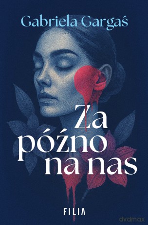 Za późno na nas - Gabriela Gargaś [KSIĄŻKA]