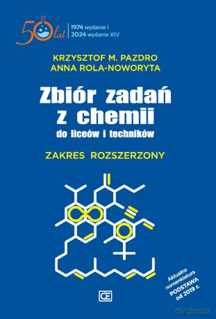 Zbiór zadań z chemii do liceów i techników Zakres rozszerzony twarda oprawa ZXT - Krzysztof M. Pazdro, Anna Rola-Noworyta [KSIĄŻKA]