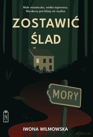 Zostawić ślad - Iwona Wilmowska [KSIĄŻKA]