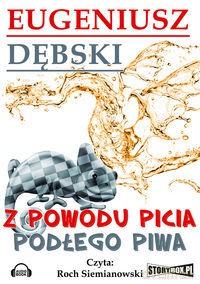 Z powodu picia podłego piwa - Eugeniusz Dębski [AUDIOBOOK] [CD-MP3] 