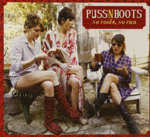 Puss N Boots: No Fools, No Fun [CD]