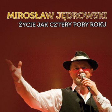 Mirosław Jędrowski: Życie Jak Cztery Pory Roku [CD]
