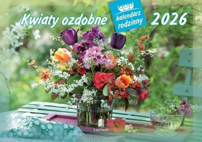 Kalendarz 2026 rodzinny Kwiaty ozdobne [KALENDARZ]