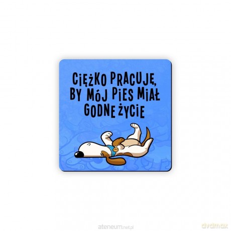 Magnes na lodówkę Godne życie pies