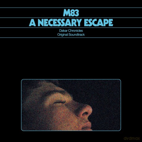 M83: A Necessary Escape - Dakar Chronicles soundtrack [CD]