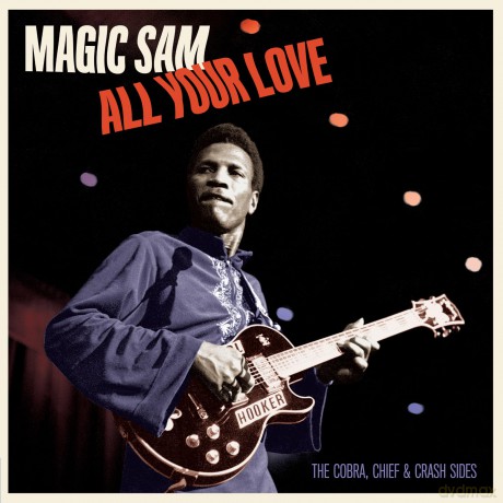 Magic Sam: All Your Love - The Cobra. Chief & Crash Sides (Limited) [Winyl]