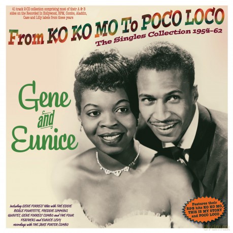 Gene And Eunice: From Ko Ko Mo To Poco Loco - The Singles Collection 1954-62 [CD]