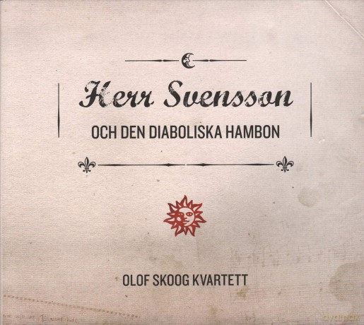 Olof Skoog Kvartett: Herr Svensson Och Den Diaboliska Hambon [CD]