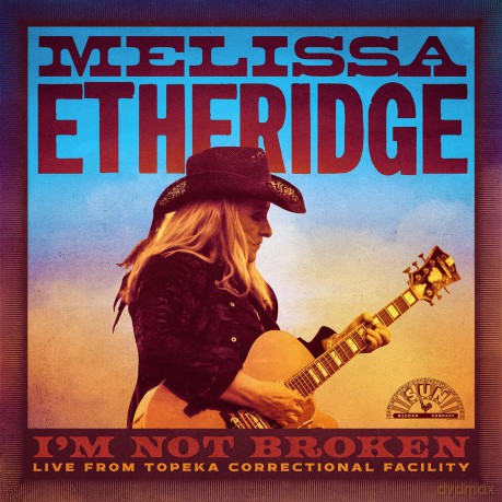 Melissa Etheridge: Im Not Broken (Live From Topeka Correctional Facility) [CD]