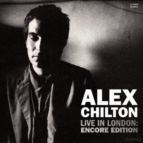 Alex Chilton: Live In London: Encore Edition [CD]