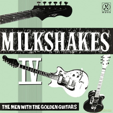 Milkshakes: Milkshakes Iv: The Men With The Golden Guitars [Winyl]