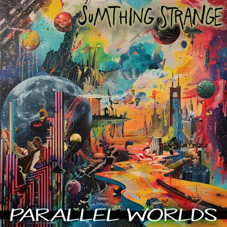 Sumthing Strange: Parallel Worlds [CD]