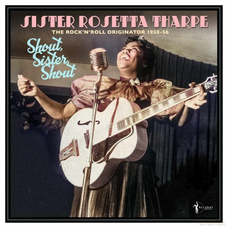 Sister Rosetta Tharpe: Shout. Sister. Shout: The RockNRoll Originator 1938-56 [Winyl]